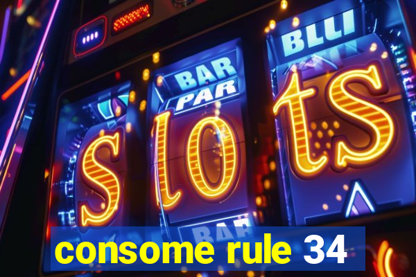 consome rule 34